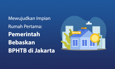 Cara Jakarta Membahagiakan Warganya, Bebaskan BPHTB Untuk Mewujudkan Impian Rumah Pertama